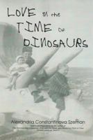 Love in the Time of Dinosaurs 0977663485 Book Cover