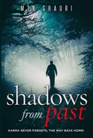 Shadows from Past: KARMA NEVER FORGETS, THE WAY BACK HOME! B08F6QCST2 Book Cover