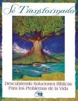 Se Transformado: Descubriendo Soluciones Biblicas Para Los Problemas de la Vidas 0976693917 Book Cover