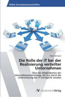 Die Rolle Der It Bei Der Realisierung Verteilter Unternehmen 3639455541 Book Cover