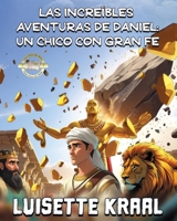 Las Increíbles Aventuras de Daniel: un Chico con Gran Fe 1960509160 Book Cover