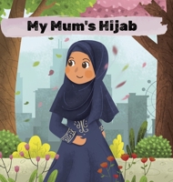 My Mum's Hijab B0C4MM5V14 Book Cover