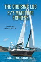 The Cruising Log of S/Y Maritime Express: The Pacific Years 2001-2005 022886447X Book Cover