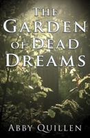 The Garden of Dead Dreams 0989982238 Book Cover