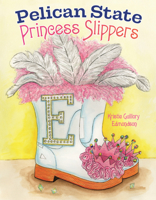 Pelican State Princess Slippers 145562814X Book Cover