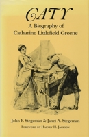 Caty: A Biography of Catharine Littlefield Greene (Brown Thrasher Books) (Brown Thrasher) 0820307920 Book Cover