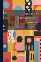 Svenska Folkböcker: Sagor, Legender Och Äfventyr, Volume 2... (Swedish Edition) 1022335405 Book Cover