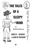 The Tales of A Sleepy Mind-Book 01- Reaches A Land of Treasure 9356487715 Book Cover