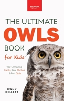 Owls The Ultimate Book: A Captivating Guide to the World of Owls 6192641528 Book Cover