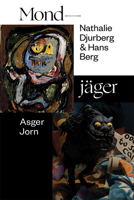 Nathalie Djurberg & Hans Berg / Asger Jorn: Mondj�ger 3775746927 Book Cover