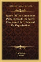Secrets of the Communist Party Exposed! the Secret Communist Party Manual on Organization 125899416X Book Cover