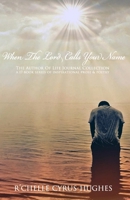 When The Lord Calls Your Name (Author Of Life Poetic Inspirations: A Divinely Inspired Poem & Psalm) 1979279845 Book Cover