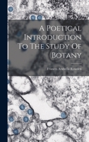 A Poetical Introduction To The Study Of Botany 1019293152 Book Cover