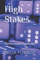 High Stakes: A Gritty & Darkly Romantic Noir B0DSPZ8ZYB Book Cover