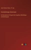 Conchyliologie Americane: Ou Descriptions Et Figures Des Coquilles, Bibliothèque conchyliologique (French Edition) 3385037646 Book Cover
