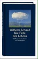 Die Fülle des Lebens: 100 Fragmente des Glücks 3458348999 Book Cover