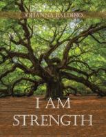 I Am Strength 154623733X Book Cover