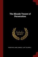 The Bloudy Tenent of Persecution 1015816940 Book Cover