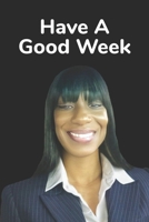 Have A Good Week 1965469663 Book Cover