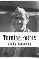 Turning points-the life of a wwII Milne bay gunner 1480049522 Book Cover
