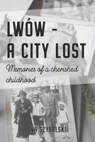 Lww - A City Lost: Memories of a Cherished Childhood 1092998403 Book Cover