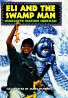 Eli and the Swamp Man 0060247223 Book Cover