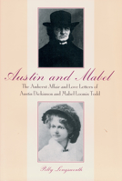 Austin and Mabel: The Amherst Affair and the Love Letters of Austin Dickinson and Mabel Loomis Todd 0030038626 Book Cover