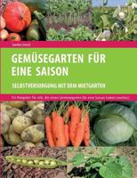 Gemüsegarten für eine Saison: Selbstversorgung mit dem Mietgarten 373578822X Book Cover