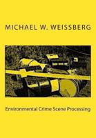 Environmental Crime Scene Processing 0983486646 Book Cover