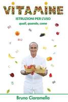 Vitamine: Istruzioni Per L'Uso. Quali, Quando, Come. 1534951245 Book Cover