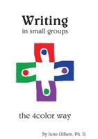 Writing in Small Groups: The 4color Way 0985883871 Book Cover