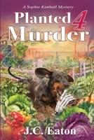 Planted 4 Murder 1966322305 Book Cover