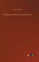 The Bolsheviki and World Peace 3732636232 Book Cover