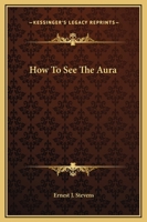 How To See The Aura 142532276X Book Cover