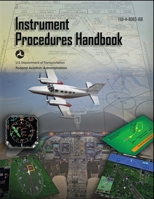 Instrument Procedures Handbook FAA-H-8083-16B: IFR Pilot Flight Training Study Guide 1638233993 Book Cover