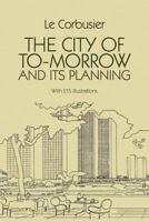 The City of To-morrow and Its Planning 0486253325 Book Cover