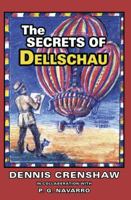 The Secrets Of Dellschau: The Sonora Aero Club And The Airships Of The 1800s, A True Story 1933665351 Book Cover