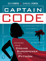 Captain Code: Unleash Your Coding Superpowers With Python 0137653573 Book Cover