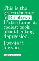 This is the green chapter of Rainbows: the coolest, funnest book about beating depression B0CFWY4X8V Book Cover