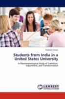 Students from India in a United States University: A Phenomenological Study of Transition, Adjustment, and Transformation 3847306014 Book Cover