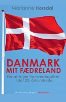 Danmark mit fædreland. Fortællinger fra hverdagslivet i det 20. århundrede 8726691302 Book Cover