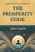The Prosperity Code: Secrets To Abundance And Purpose B0DTQ27LPY Book Cover