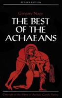 The Best of the Achaeans: Concepts of the Hero in Archaic Greek Poetry 0801823889 Book Cover