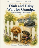 Dink and Daisy Wait for Grandpa B0H7533D52 Book Cover