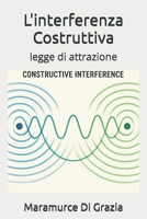 L'interferenza Costruttiva: legge di attrazione (Italian Edition) B0DV55V13V Book Cover