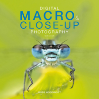 Digital Macro  Close-up Photography: New Edition 1781454434 Book Cover