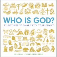 Who Is God? 52 Pictures to Share with Your Family 1645075745 Book Cover