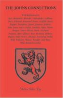 The Johns connections: With references to Ayer, Benjamin, Browder, Cadwalader, Calhoun, Davis, Edwards, Emanuel, Evans, Griffith, Harry, Hughes, Humphrey, ... Woodley, and many other related families 0788412183 Book Cover