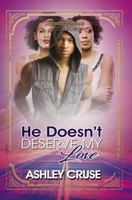 He Doesn't Deserve My Love 162286610X Book Cover