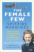 The Female Few: Spitfire Heroines of the Air Transport Auxiliary 0750968184 Book Cover